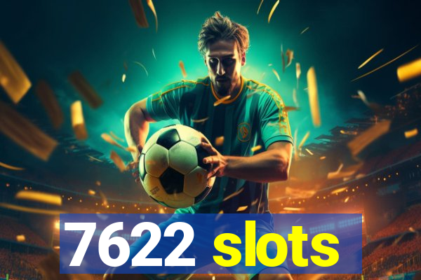 7622 slots